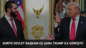 Suriye Devlet Başkanı Eş-Şara Trump ile Görüştü