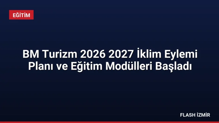 BM Turizm 2026 2027 İklim Eylemi Planı ve Eğitim Modülleri Başladı