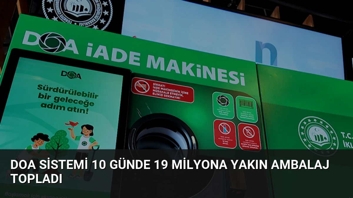 DOA Sistemi 10 Günde 19 Milyona Yakın Ambalaj Topladı