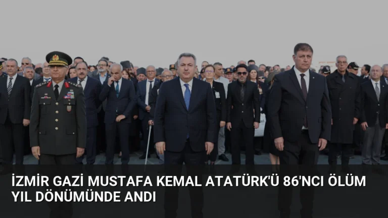 İzmir Gazi Mustafa Kemal Atatürk’ü 86’ncı Ölüm Yıl Dönümünde Andı