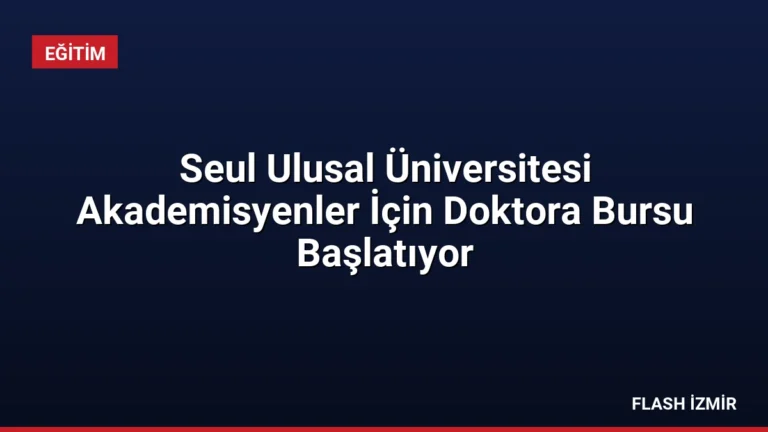 Seul Ulusal Üniversitesi Akademisyenler İçin Doktora Bursu Başlatıyor