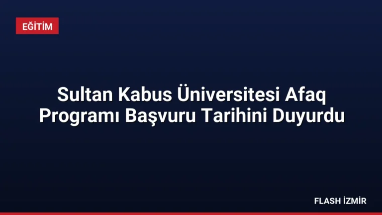Sultan Kabus Üniversitesi Afaq Programı Başvuru Tarihini Duyurdu