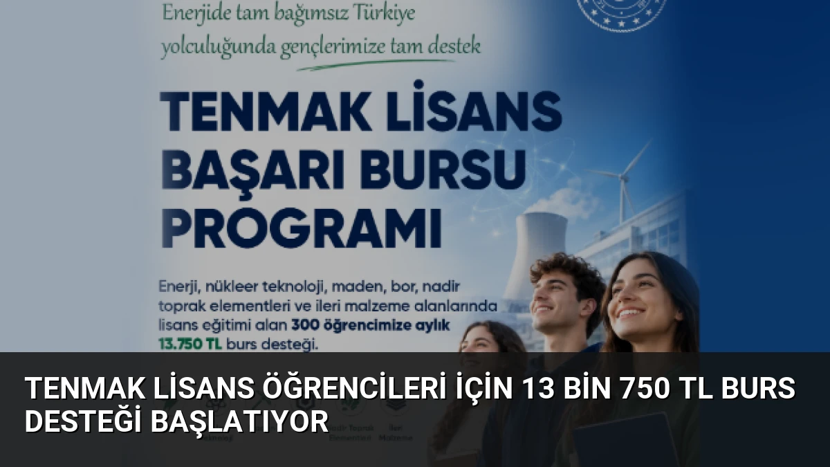 TENMAK Lisans Öğrencileri İçin 13 Bin 750 TL Burs Desteği Başlatıyor