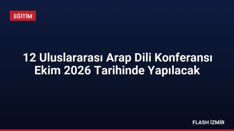 12 Uluslararası Arap Dili Konferansı Ekim 2026 Tarihinde Yapılacak