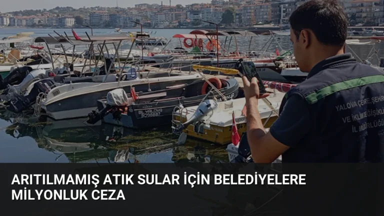 Arıtılmamış Atık Sular İçin Belediyelere Milyonluk Ceza