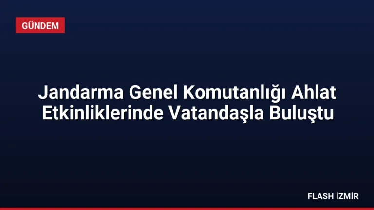 Jandarma Genel Komutanlığı Ahlat Etkinliklerinde Vatandaşla Buluştu