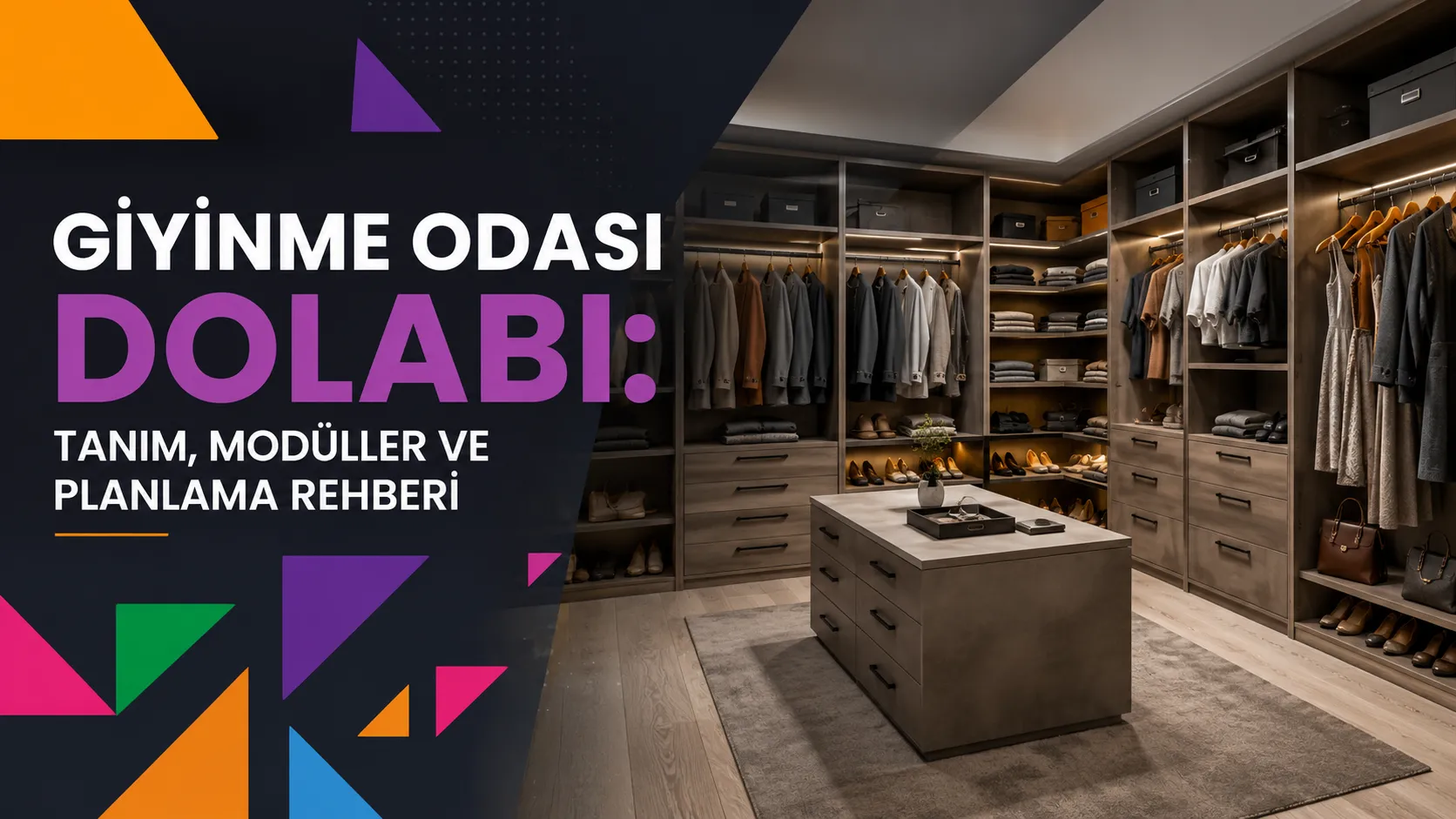 Giyinme Odası Dolabı: Tanım, Modüller ve Planlama Rehberi