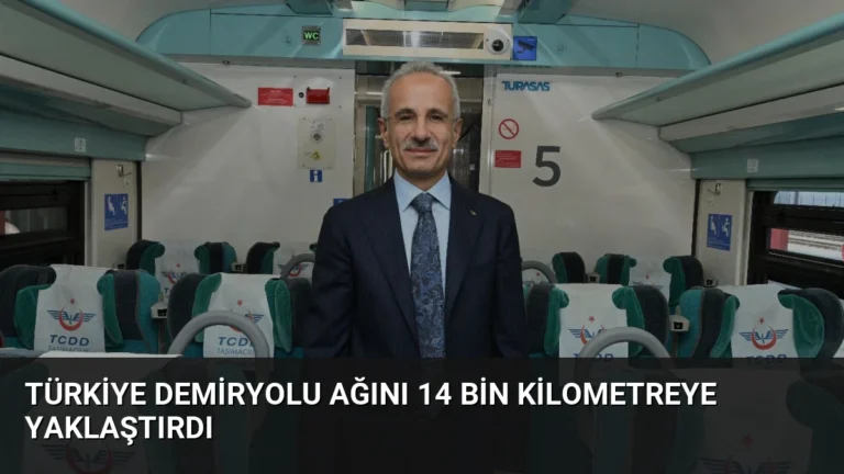 Türkiye Demiryolu Ağını 14 Bin Kilometreye Yaklaştırdı