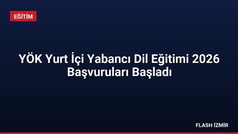 YÖK Yurt İçi Yabancı Dil Eğitimi 2026 Başvuruları Başladı