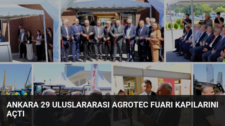 Ankara 29 Uluslararası AGROTEC Fuarı Kapılarını Açtı