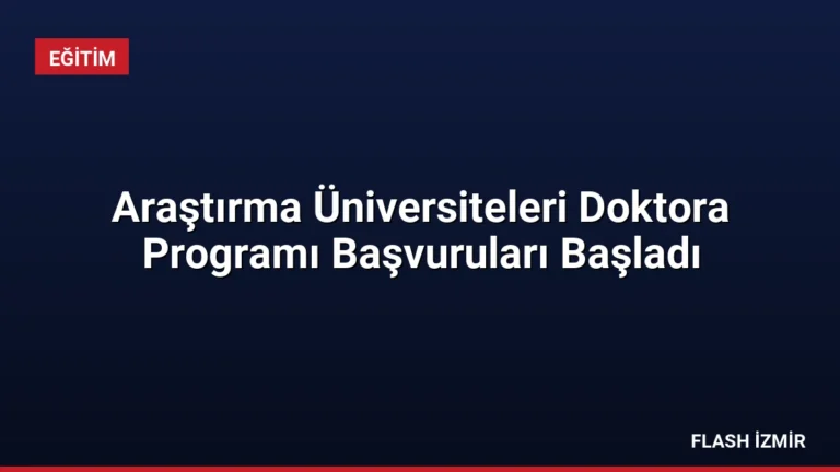 Araştırma Üniversiteleri Doktora Programı Başvuruları Başladı