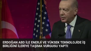 Erdoğan ABD ile Enerji ve Yüksek Teknolojide İş Birliğini İleriye Taşıma Vurgusu Yaptı