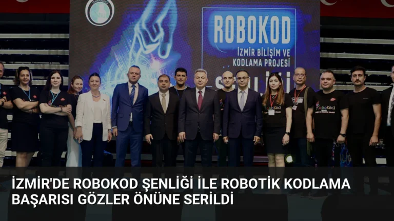 İzmir’de ROBOKOD Şenliği ile Robotik Kodlama Başarısı Gözler Önüne Serildi
