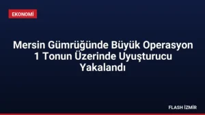 Mersin Gümrüğünde Büyük Operasyon 1 Tonun Üzerinde Uyuşturucu Yakalandı