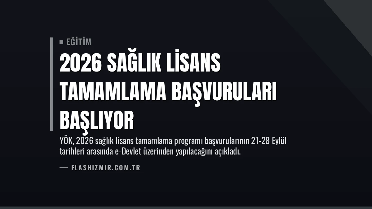2026 Sağlık Lisans Tamamlama Başvuruları Başlıyor