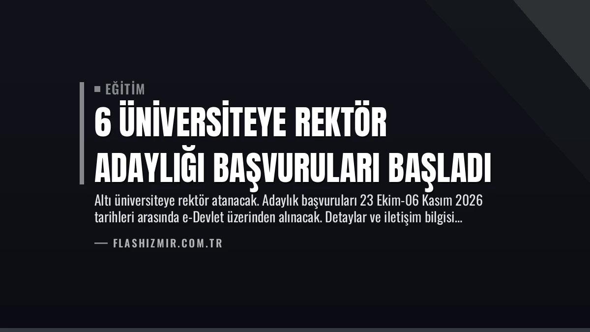 6 Üniversiteye Rektör Adaylığı Başvuruları Başladı