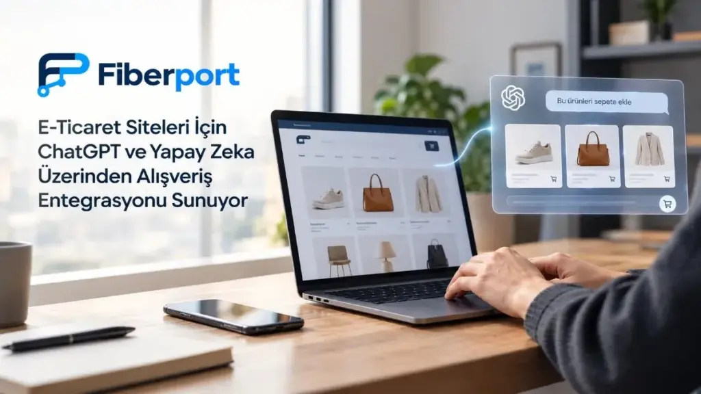 Türkiye e-ticaretinde yapay zeka asistanları ile mağaza sistemleri arasında yeni köprü