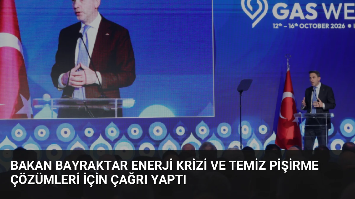 Bakan Bayraktar Enerji Krizi ve Temiz Pişirme Çözümleri İçin Çağrı Yaptı