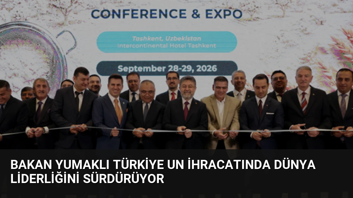 Bakan Yumaklı Türkiye Un İhracatında Dünya Liderliğini Sürdürüyor