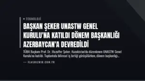 Başkan Şeker UNASTW Genel Kurulu’na Katıldı Dönem Başkanlığı Azerbaycan’a Devredildi