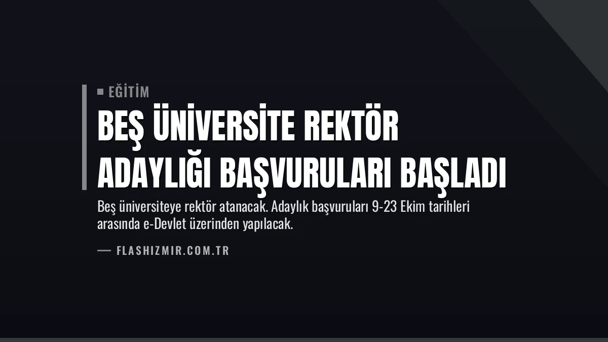 Beş Üniversite Rektör Adaylığı Başvuruları Başladı