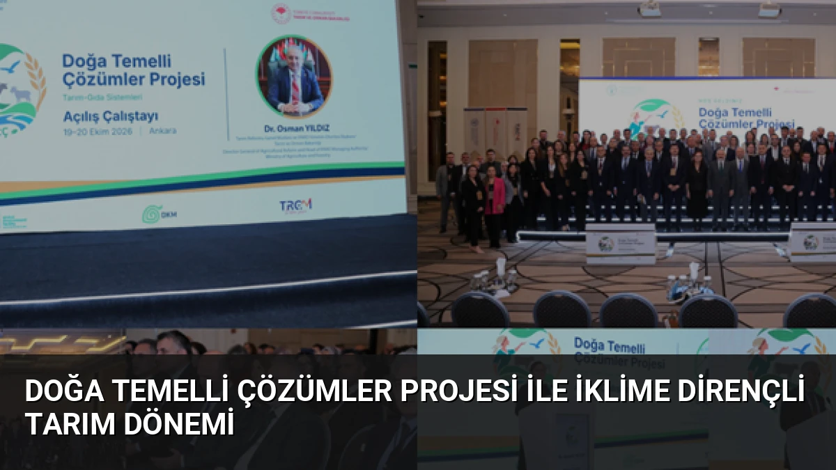 Doğa Temelli Çözümler Projesi ile İklime Dirençli Tarım Dönemi