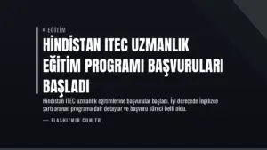 Hindistan ITEC Uzmanlık Eğitim Programı Başvuruları Başladı