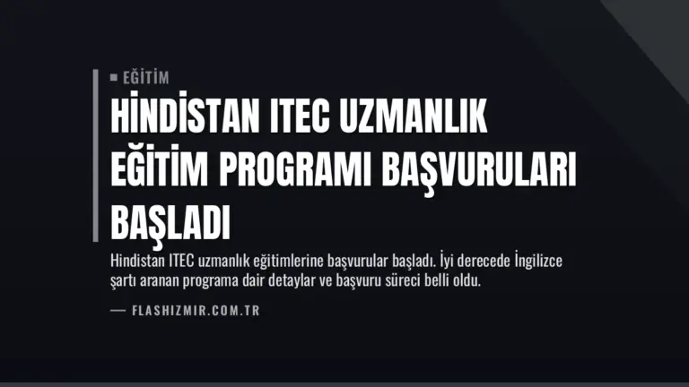 Hindistan ITEC Uzmanlık Eğitim Programı Başvuruları Başladı