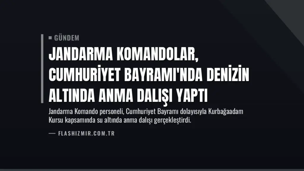 Jandarma Komandolar, Cumhuriyet Bayramı'nda Denizin Altında Anma Dalışı Yaptı