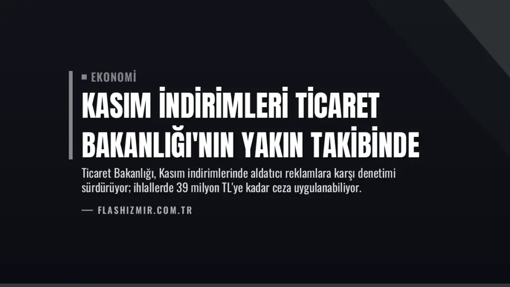 Kasım İndirimleri Ticaret Bakanlığı'nın Yakın Takibinde