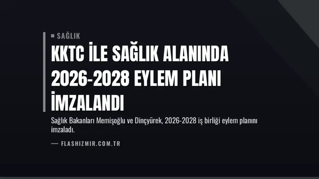 KKTC ile Sağlık Alanında 2026-2028 Eylem Planı İmzalandı