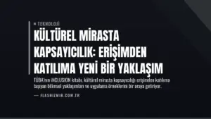 Kültürel Mirasta Kapsayıcılık: Erişimden Katılıma Yeni Bir Yaklaşım
