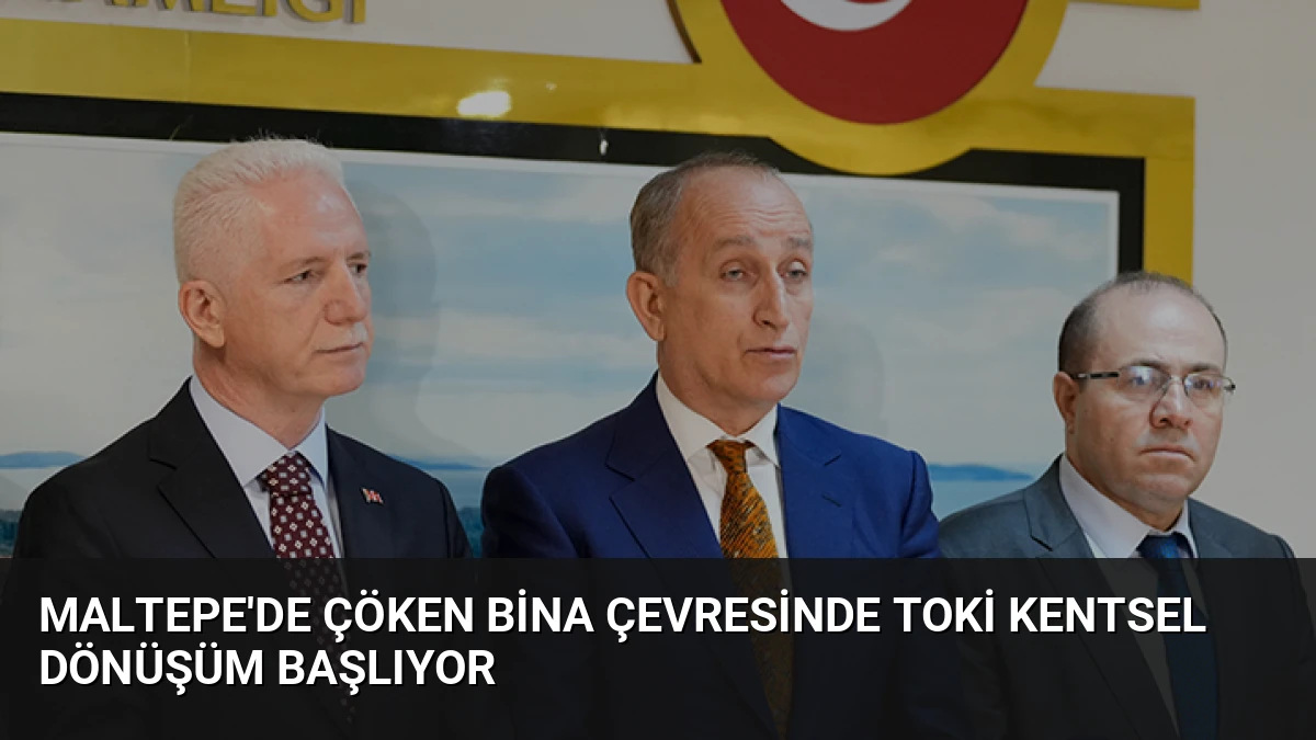 Maltepe’de Çöken Bina Çevresinde TOKİ Kentsel Dönüşüm Başlıyor