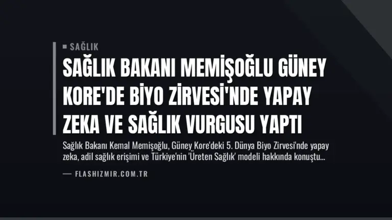 Sağlık Bakanı Memişoğlu Güney Kore’de Biyo Zirvesi’nde Yapay Zeka ve Sağlık Vurgusu Yaptı