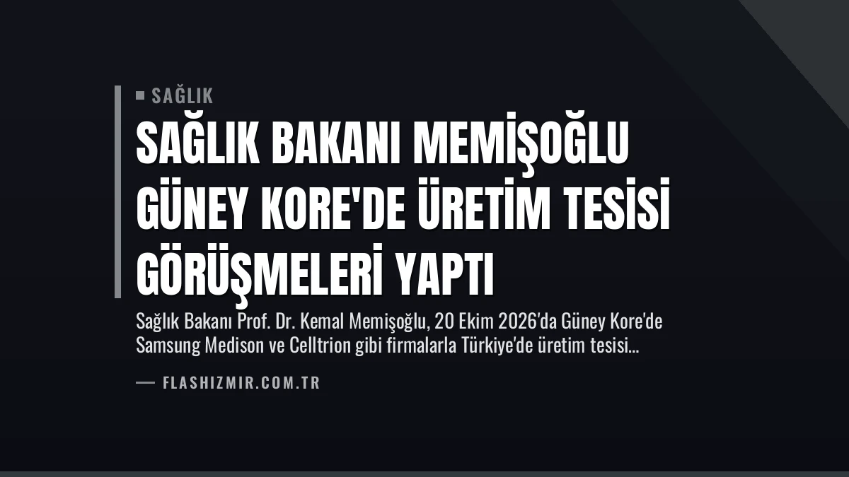 Sağlık Bakanı Memişoğlu Güney Kore’de Üretim Tesisi Görüşmeleri Yaptı