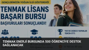 TENMAK Enerji Bursunda 500 Öğrenciye Destek Sağlanacak