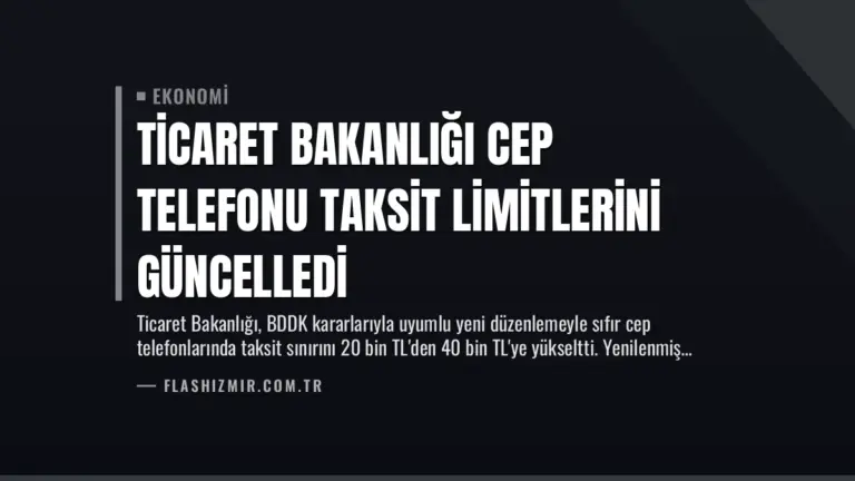 Ticaret Bakanlığı Cep Telefonu Taksit Limitlerini Güncelledi