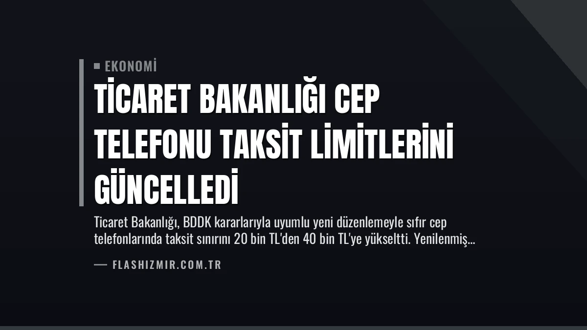 Ticaret Bakanlığı Cep Telefonu Taksit Limitlerini Güncelledi