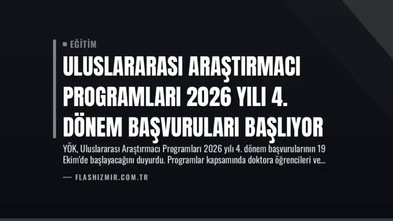 Uluslararası Araştırmacı Programları 2026 Yılı 4. Dönem Başvuruları Başlıyor