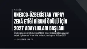 UNESCO-Özbekistan Yapay Zekâ Etiği Biruni Ödülü için 2027 Adaylıkları Başladı