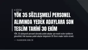 YÖK 35 Sözleşmeli Personel Alımında Yedek Adaylara Son Teslim Tarihi 30 Ekim