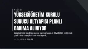 Yükseköğretim Kurulu Sunucu Altyapısı Planlı Bakıma Alınıyor