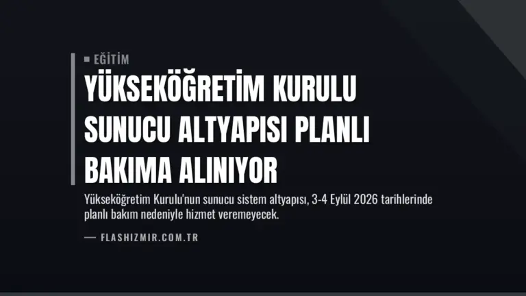 Yükseköğretim Kurulu Sunucu Altyapısı Planlı Bakıma Alınıyor